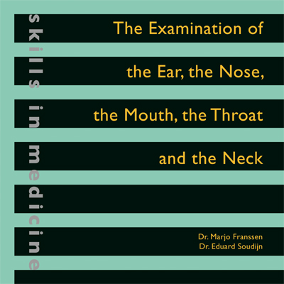 The Examination of the Ear, Nose, Mouth, Throat and Neck